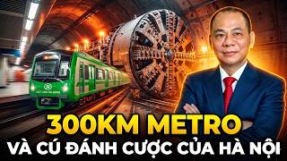 Vì Sao 5 Tuyến Metro Là 'CÚ ĐÁNH CƯỢC' Hạ Tầng LỊCH SỬ Và Lớn Nhất Thập Kỷ Của HÀ NỘI ??