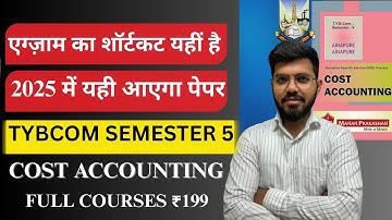 TYBCOM 2025 | SEM V | COST ACCOUNTING | MOST IMP CHAPTERS