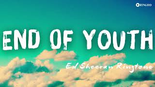 Ed Sheeran – End Of Youth Ringtone | Ringdd