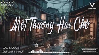 Một Thương Hai Chờ - Sầu Tương Tư - Rung Động - Lỡ Yêu Người Đậm Sâu | Nhạc Chill Tiktok