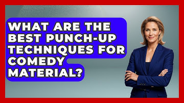 What Are The Best Punch-up Techniques For Comedy Material? - Open Mic Manual