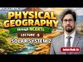 Physical Geography Through NCERTs (Solar System 2) | Lec-6 | IAS Academy | 9700796000