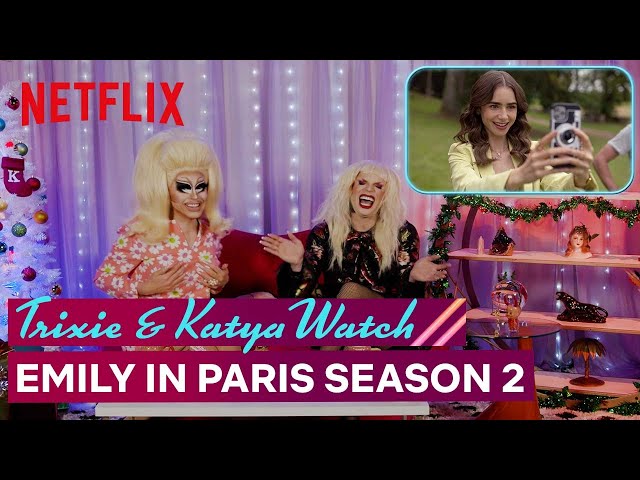 Drag Queens Trixie Mattel u0026 Katya React to Emily in Paris Season 2 | I Like to Watch | Netflix class=