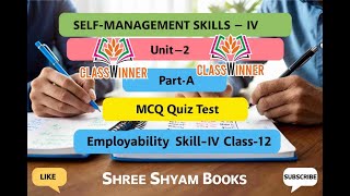 CLASS 12 Unit 2 Self-Management Skills – IV