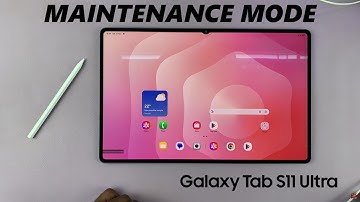 Samsung Galaxy Tab S11 Ultra: How To Enable Maintenance Mode