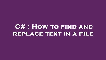 C# : How to find and replace text in a file