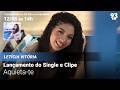 Letícia Vitória - Lançamento do Single e Clipe "Aquieta-te"