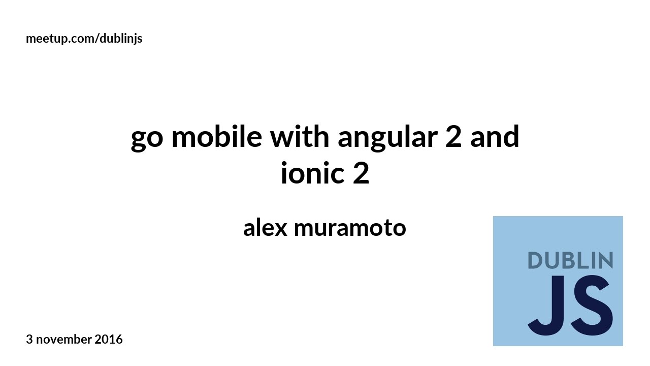 Go Mobile with Angular 2 and Ionic 2 - Alex Muramoto - YouTube