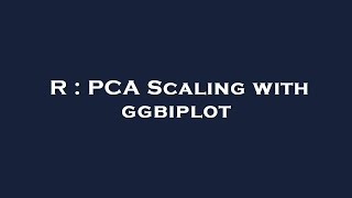 R : PCA Scaling with ggbiplot