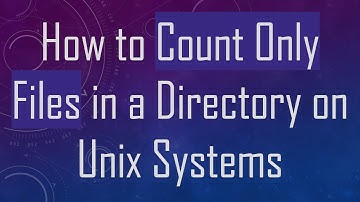 How to Count Only Files in a Directory on Unix Systems