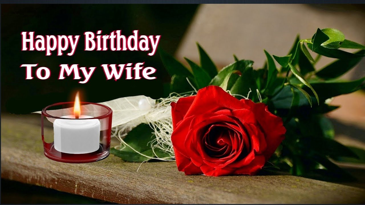 Happy Birthday To My Wife - YouTube | Birthday wishes for wife ...