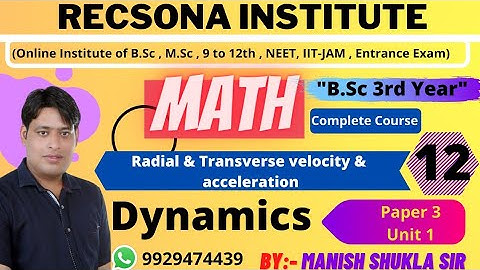 unit#1|| L-12|| Radial & Transverse velocity & acceleration || dynamic math by shukla sir