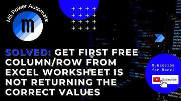Solved: Get first free column/row from Excel worksheet is not returning the correct values