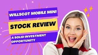 WillScot Mobile Mini WSC Stock Review  A Solid Investment Opportunity