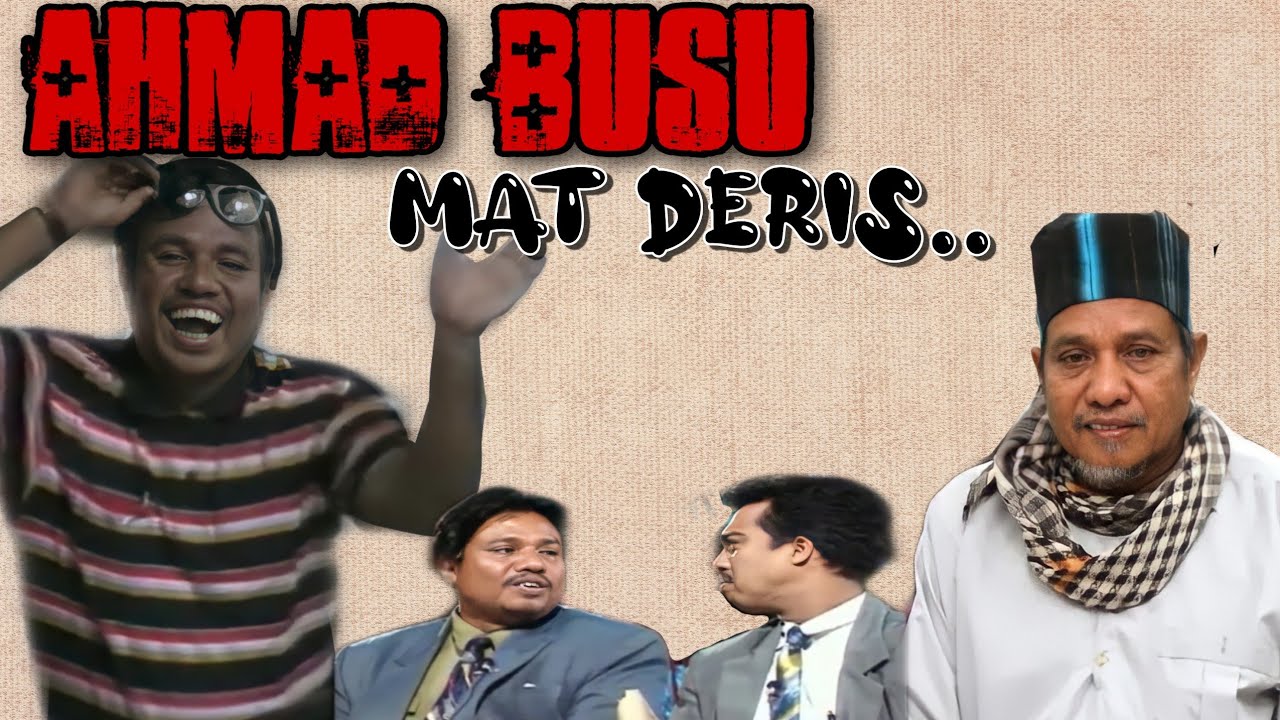 Ahmad Busu - Mat Deris Pi Mai