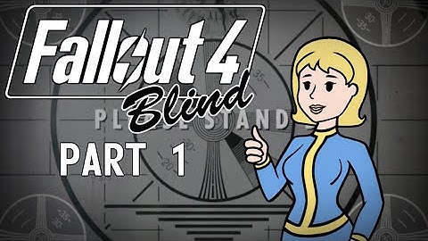Fallout 4 - Blind | Part 1, War Never Changes