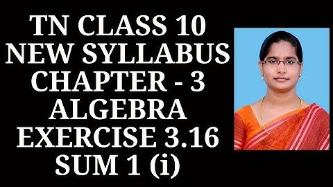 10th Maths Ch-3 Algebra | Exercise 3.16 ( 1st sum (i)) | Samacheer One plus One channel
