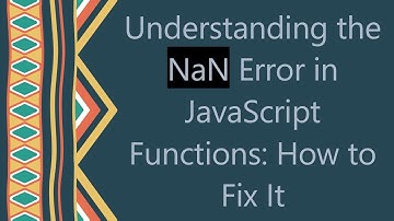 Understanding the NaN Error in JavaScript Functions: How to Fix It
