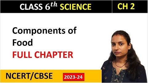 Components of Food | NCERT Science class 6 chapter 2 #cbse #icse #teaching #food