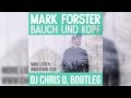 Mark Forster - Bauch und Kopf (DJ Chris O. Bootleg Remix)
