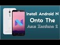 How to Install Android N or 7.1 onto Asus Zenfone 2 || Preparations ||