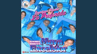 Video thumbnail of "Marimba Orquesta Maya Excélsior - Mini Mosaico Excelsior Chapin: Mi Lupita / Colonia Monte Real / Concepción Tutuapa"