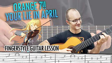 Orange 7!! Your Lie In April - (Shigatsu wa Kimi no Uso) ED 2 - Guitar Fingerstyle TAB Tutorial
