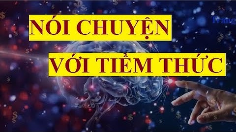 Nói chuyện với TIỀM THỨC - Sức mạnh tiềm ẩn bên trong bạn | Nghe mỗi ngày