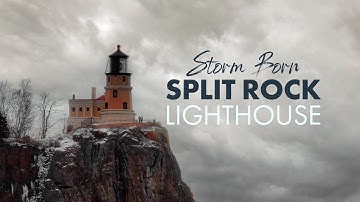 Born from a terrible storm: Split Rock Lighthouse