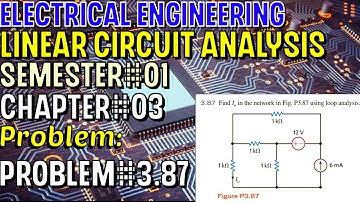 Linear Circuit Analysis | Chapter#03 | Problem#3.87 | Basic Engineering Circuit Analysis