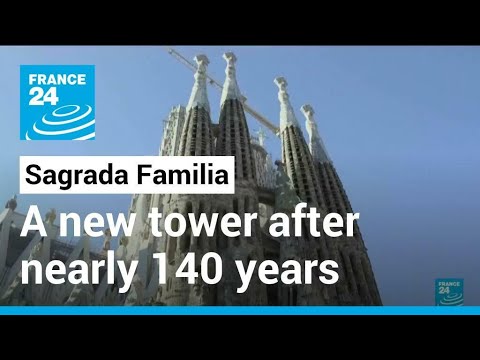 Barcelona’s Sagrada Familia adds new tower after nearly 140 years under construction • FRANCE 24