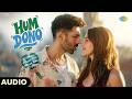 Hum Dono - Audio | TMMTMTTM | Kartik Aaryan, Ananya Panday, Shekhar R, Shruti, Vishal, Anvitaa