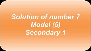 Model 5  no 7 Maths sec 1