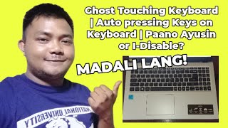 Paano Ayusin Ang Auto Pressing Keyboard? | Ghost Touch | Disable Keys on Keyboard