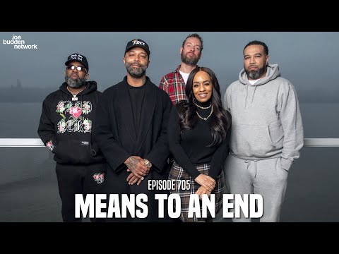 The Joe Budden Podcast Episode 705 | Means To An End
