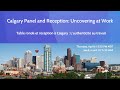 Calgary Panel and Reception: Uncovering at Work