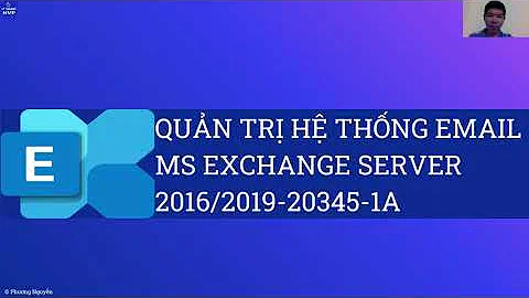 Bài 1.Cài Đặt Mail Exchange Server 2016/2019- Install Exchange Server 2016 | Phương Nguyễn