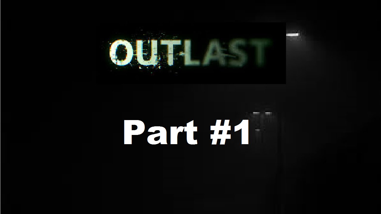 Super Scary Game!!!!! Outlast Part #1 - YouTube