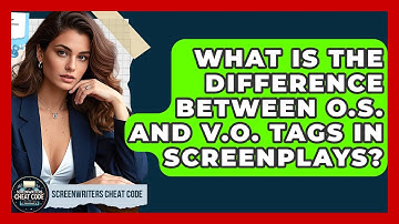 What Is The Difference Between O.S. And V.O. Tags In Screenplays? - Screenwriter