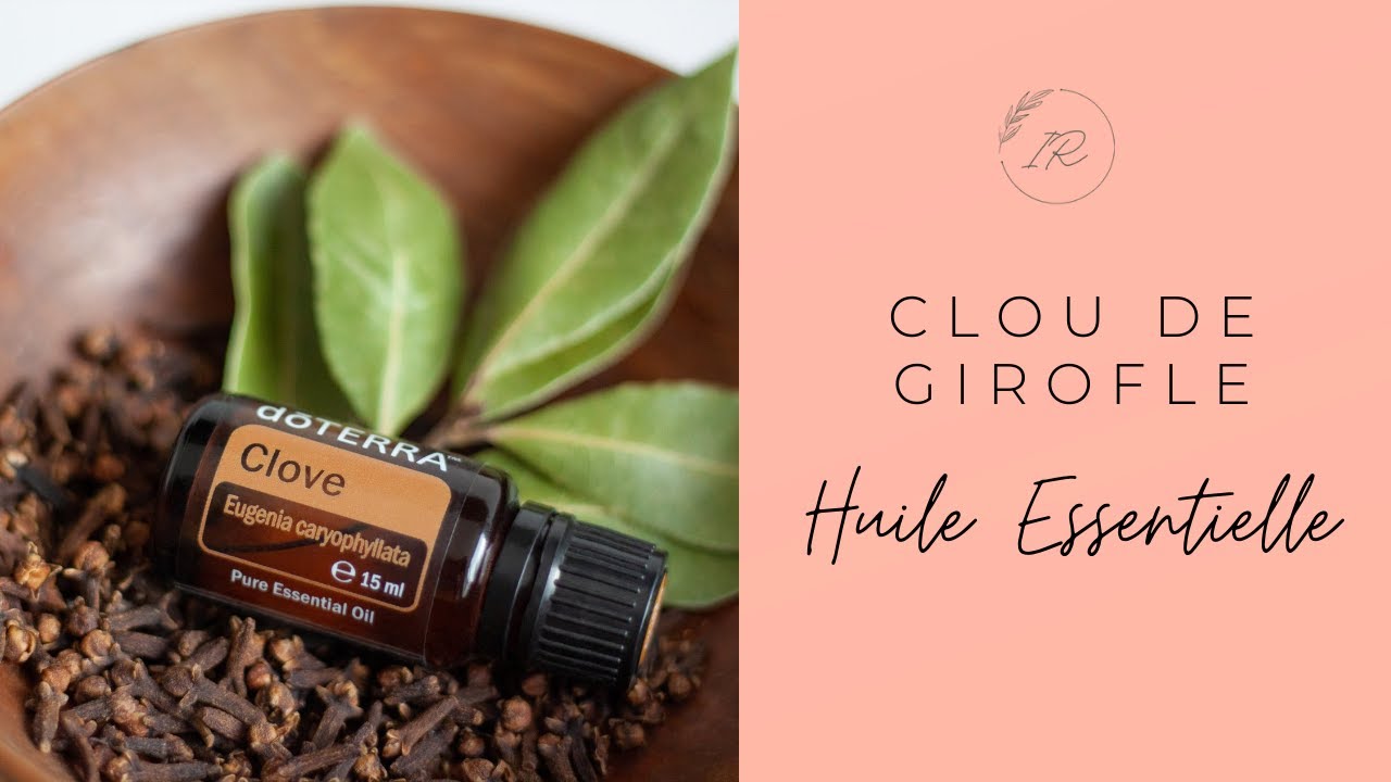 🌿 Comment utiliser l'Huile Essentielle Clou de Girofle - YouTube