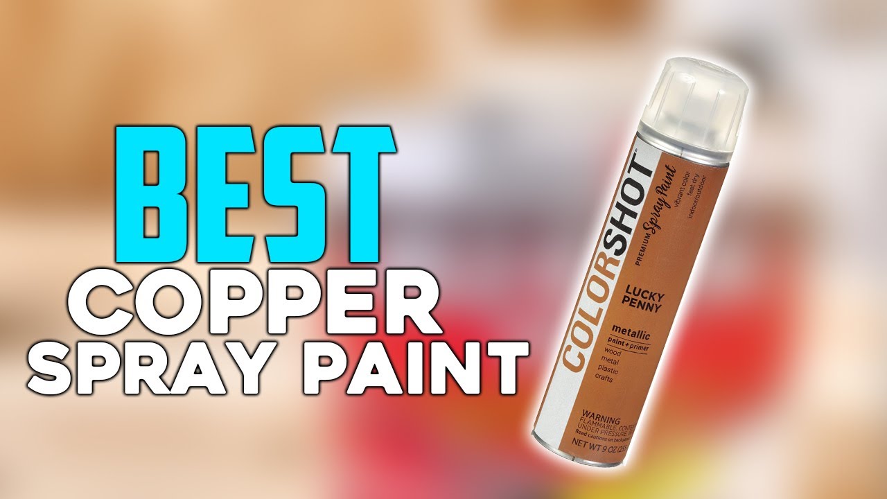 Best Copper Spray Paint - All Projects Great & Small