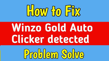 Fix Winzo Gold Auto Clicker Detected Problem Solve | Winzo Gold Auto Clicker Detected problem