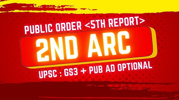 2nd ARC - Public Order - Law and Order explained for UPSC CSE/Public Administration Optional (1/n)