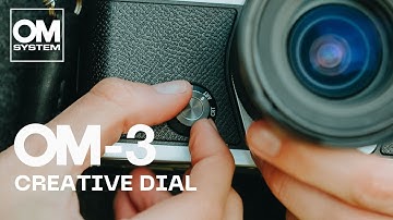OM SYSTEM OM-3 Features: Creative Dial