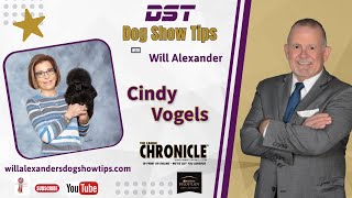 Dog Show Tips  Cindy Vogels Interview with Will Alexander