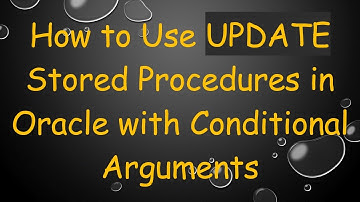 How to Use UPDATE Stored Procedures in Oracle with Conditional Arguments