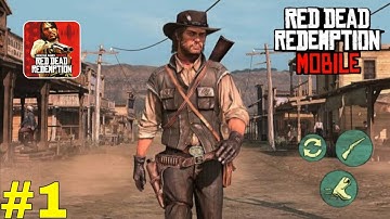 Red Dead Redemption Mobile Gameplay Walkthrough Part 1 (Android/iOS)