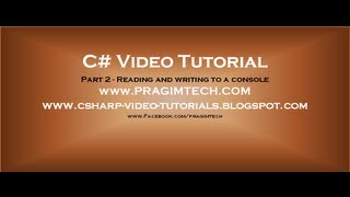 Part 2 - C# Tutorial - Reading and writing to a console.avi