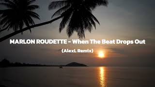 Marlon Roudette - When The Beat Drops Out (AlexL Remix)