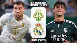 Ferencváros vs. Real Madrid: Extended Highlights | Summer Friendly | CBS Sports Golazo